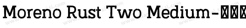 Moreno Rust Two Medium字体转换